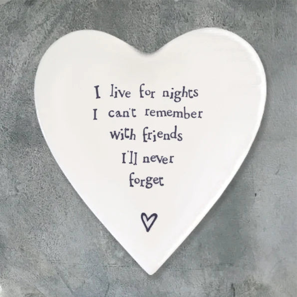 I live for nights I can't remember - Porcelain Heart Shaped Coaster